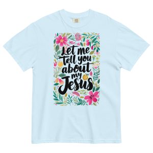 Let Me Tell You About My Jesus