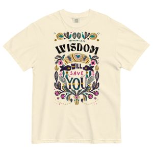 Wisdom Will Save You