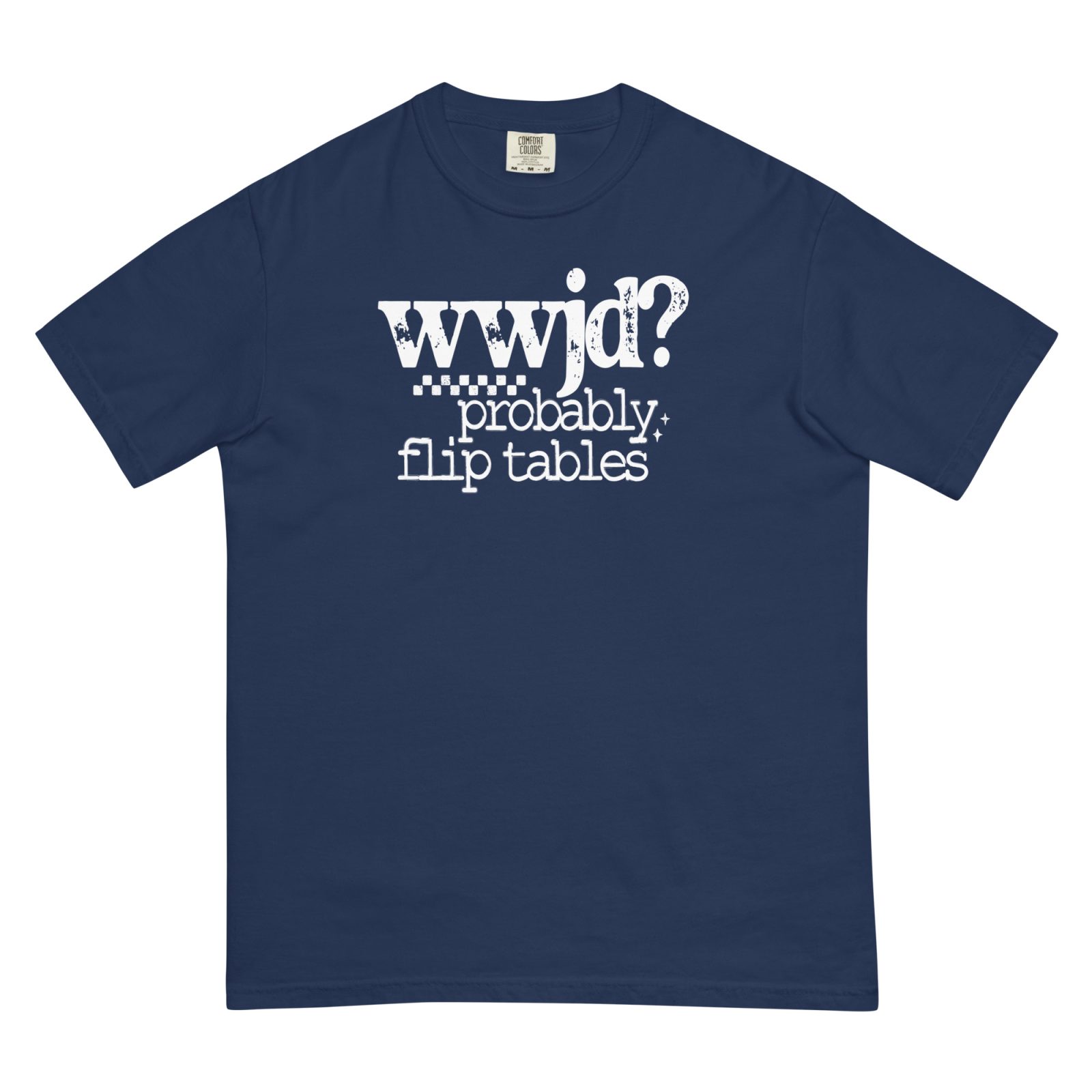 WWJD Probably Flip Tables - Image 2