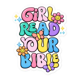 Girl, Read Your Bible