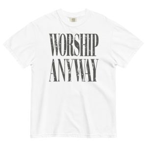 Worship Anyway